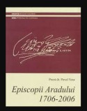 Episcopii Aradului 1706-2006 Pavel Vesa