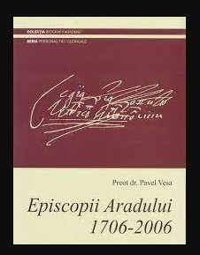 Episcopii Aradului 1706-2006 Pavel Vesa foto