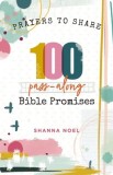 Prayers to Share 100 Bible Promises: 100 Pass- Along Bible Promises