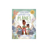 Something Happened to Our Planet: Kids Tackle the Climate Crisis