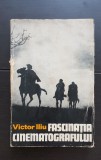 Fascinația cinematografului - Victor Iliu