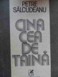 Cina Cea De Taina - Patre Salcudeanu ,531341, 1984, cartea romaneasca