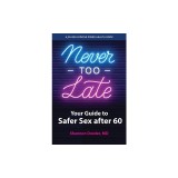 Never Too Late: Your Guide to Safer Sex After 60