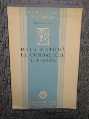 De la metodă la cunoaștere literară - Basil Munteanu foto