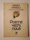 Mircea Ivănescu - Poeme vechi, nouă (1989)