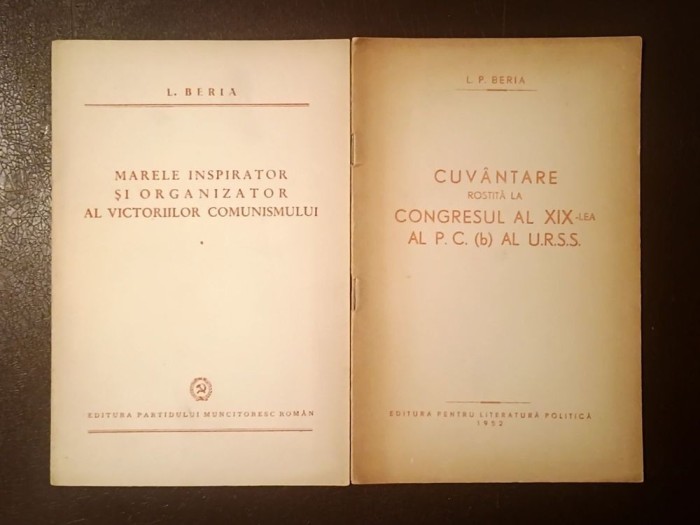 L. P. Beria - Marele inspirator și organizator al victoriilor comunismului + Cuv&acirc;ntare rostită la Congresul al XIX-lea al P.C. al U.R.S.S.