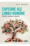 Capcane ale limbii romane. Intrebari, raspunsuri, comentarii - Gh. N. Vasilache