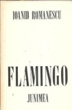 Flamingo Ioanid Romanescu Poezie Editura Junimea 1984 Coperta Brosata Literatura Romana