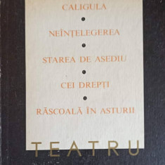 TEATRU: CALIGULA, NEINTELEGEREA, STAREA DE ASEDIU, CEI DREPTI, RASCOALA IN ASTURII-ALBERT CAMUS