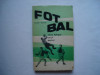 Fotbal de-a lungul unui secol - Tudor Vasile, 1967, Alta editura