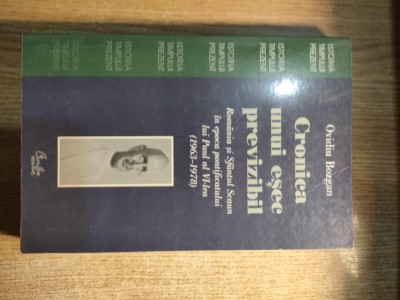 Cronica unui esec previzibil - Romania si Sfantul Scaun 1963-1978 -Ovidiu Bozgan foto