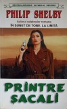 Printre Sacali - Philip Shelby, Editura Lider, 1997, Carte Politista, Beletristica, Coperta Necartonata, 404 Pagini