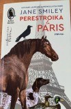 Perestroika la Paris - Jane Smiley