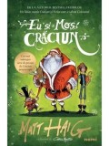 Eu si Mos Craciun/Matt Haig