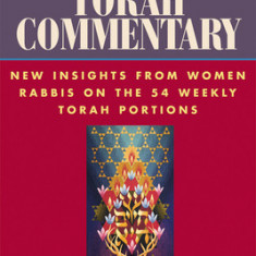 The Women's Torah Commentary: New Insights from Women Rabbis on the 54 Weekly Torah Portions