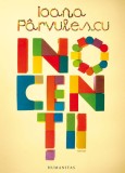Inocentii - Ioana Parvulescu - Roman, Carte Beletristica