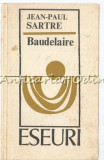 Baudelaire - Jean-Paul Sartre - Colectia: Eseuri
