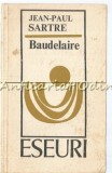 Cumpara ieftin Baudelaire de Jean-Paul Sartre, Colectia Eseuri, Editura Pentru Literatura Universala, 1969, 149 pagini