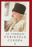 &quot;Ne vorbeste Parintele Cleopa 6&quot; Editia a II-a - 2001, Cleopa Ilie