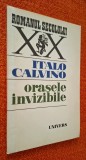 Orasele invizibile - Italo Calvino, Editura Univers, 1979, STARE FB!!!