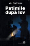 Patimile dupa Iov - Val Butnaru