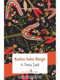 Cumpara ieftin A Treia Tara/Karina Sainz Borgo