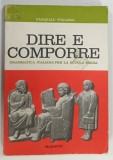 DIRE E COMPORRE , GRAMMATICA ITALIANA PER LA SCUOLA MEDIA di PASQUALE PUGLIESE , 1966