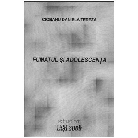 Ciobanu Daniela Tereza - Fumatul si adolescenta - 103873