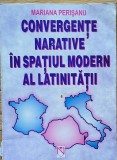 Mariana Perisanu-Convergențe narative &icirc;n spațiul modern al latinității