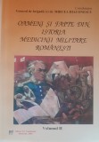 Mircea Diaconescu Oameni si fapte din istoria medicinii militare romanesti 2005 Vol 2