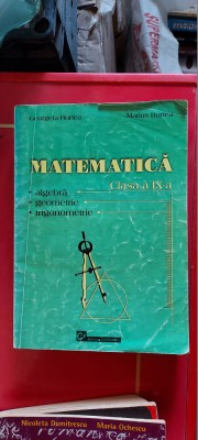 MATEMATICA CLASA A IX A ALGEBRA GEOMETRIE TRIGONOMETRIE MARIUS BURTEA foto