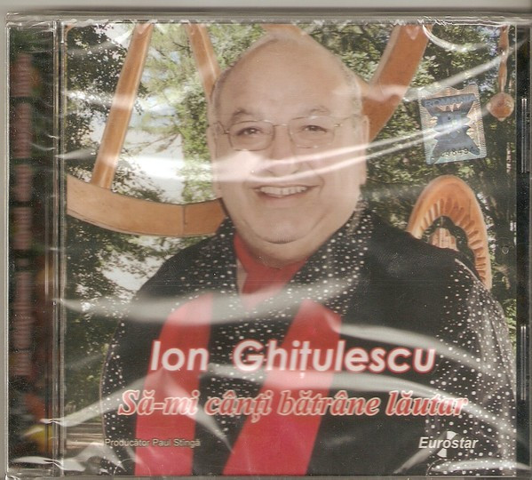 CD Ion Ghițulescu &lrm;&ndash; Să-mi C&acirc;nți Bătr&acirc;ne Lăutar, original, sigilat