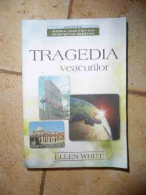 Tragedia Veacurilor - Ellen White ,534690 foto