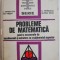 Probleme de matematica pentru examenele de bacalaureat si admitere in invatamantul superior &ndash; C. Ionescu-Tiu, s.a.