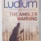 THE AMBLER WARNING by ROBERT LUDLUM , 2006