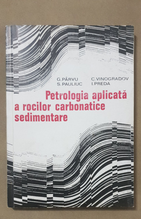 Petrologia aplicată a rocilor carbonatice sedimentare - G. P&acirc;rvu, C. Vinogradov