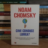 NOAM CHOMSKY - CINE CONDUCE LUMEA ? , 2018 *
