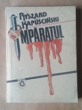 Ryszard Kapuscinski - &Icirc;mpăratul
