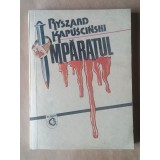 Ryszard Kapuscinski - &Icirc;mpăratul