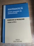 Matematica pentru grupele de performanta - Exercitii si probleme - clasa a XII-a