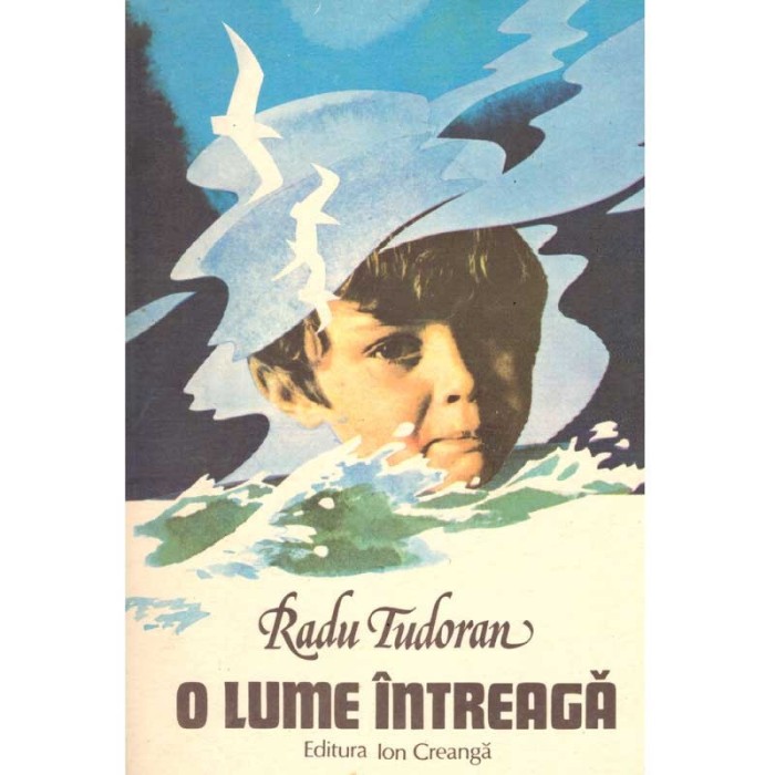 Radu Tudoran - O lume intreaga - editia a III-a - 137086