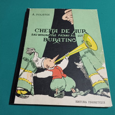 CHEIȚA DE AUR SAU MINUNATELE PĂȚANII ALE LUI BURATINO / A. TOLSTOI / 1966 *