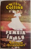 Femeia in alb - Wilkie Collins - Carte Beletristica, Editura ***, Literatura Clasica, Roman, Mister, Thriller