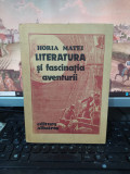 Horia Matei, Literatura și fascinația aventurii, ed. Albatros București 1986 203