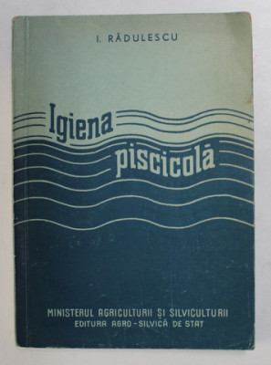 IGIENA PISCICOLA de I. RADULESCU , 1958 foto