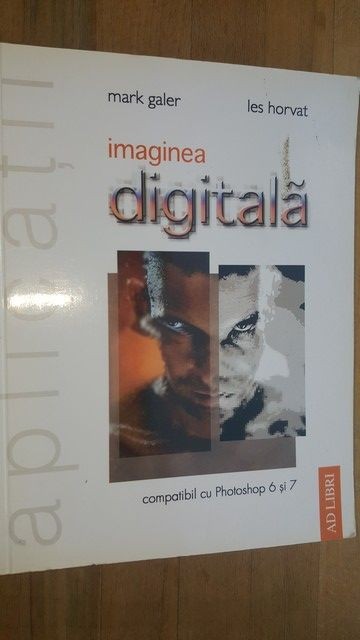 Imaginea digitala- Mark Galer, Les Horvat