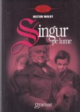 Hector Malot - Singur pe lume, Roman Captivant de Beletristica, Poveste Despre Copil Singur si Aventuri, Limba Romana, Editia 2009, Brosata