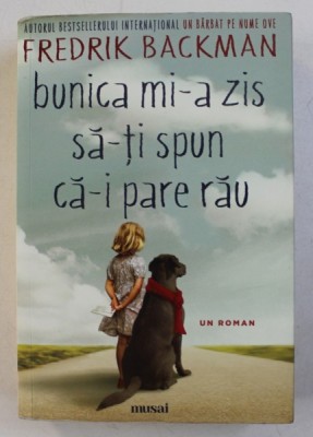 BUNICA MI - A ZIS SA - TI SPUN CA - I PARE RAU , roman de FREDERIK BACKMAN , 2017 foto