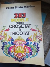 303 Modele pentru Crosetat si Tricotat , Doina Silvia Marian , 1984