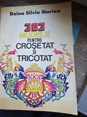 303 Modele pentru Crosetat si Tricotat , Doina Silvia Marian , 1984 foto